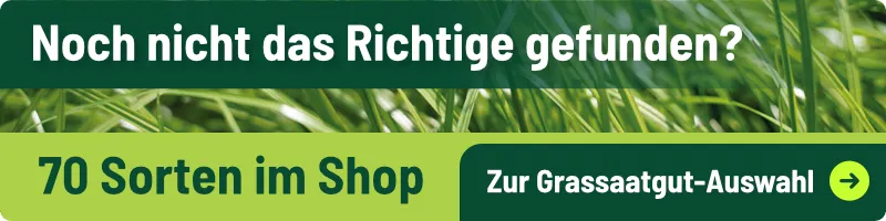 Nicht das Richtige gefunden ? Weiter zur Grassaatgut-Auswahl